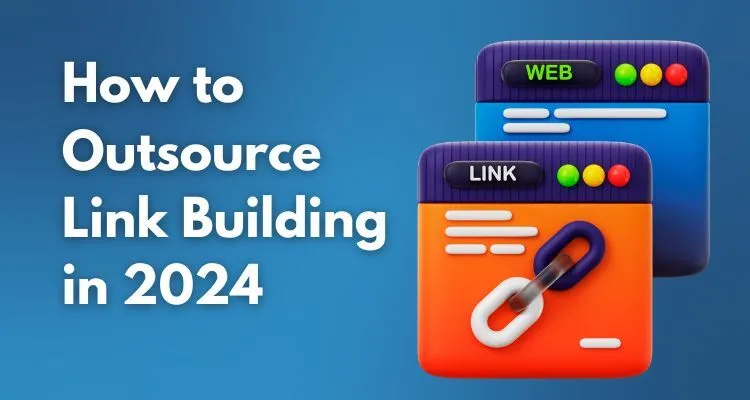 How to Outsource Link Building in 2025 